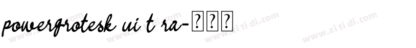 powergrotesk ui t ra字体转换